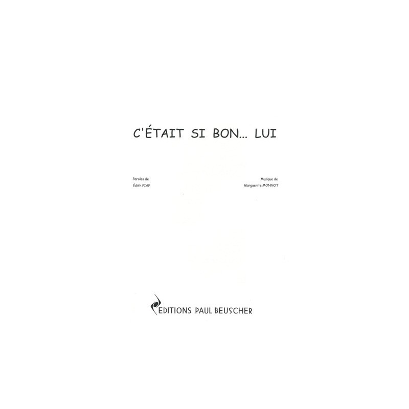 Partition C'ETAIT SI BON... LUI Edith PIAF