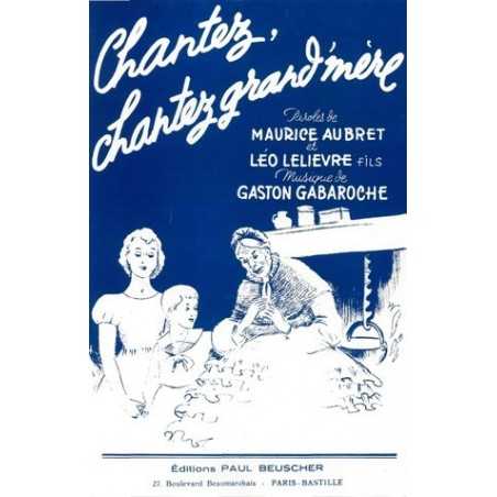 CHANTEZ, CHANTEZ, GRAND'MERE !