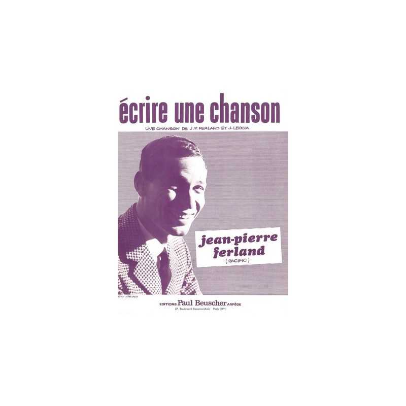 Partition ECRIRE UNE CHANSON Jean-Pierre FERLAND