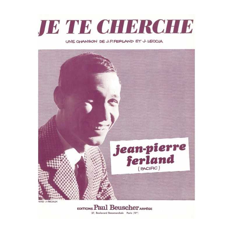 Partition JE TE CHERCHE Jean-Pierre FERLAND