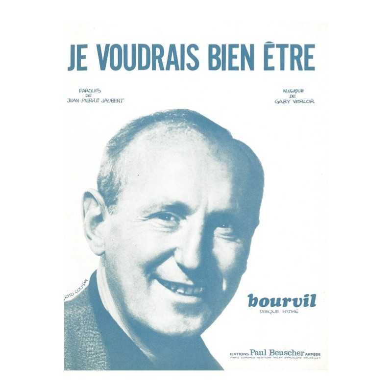sheet music  JE VOUDRAIS BIEN ÊTRE BOURVIL