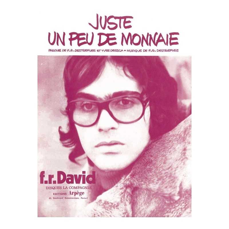 Partition JUSTE UN PEU DE MONNAIE F.R. DAVID