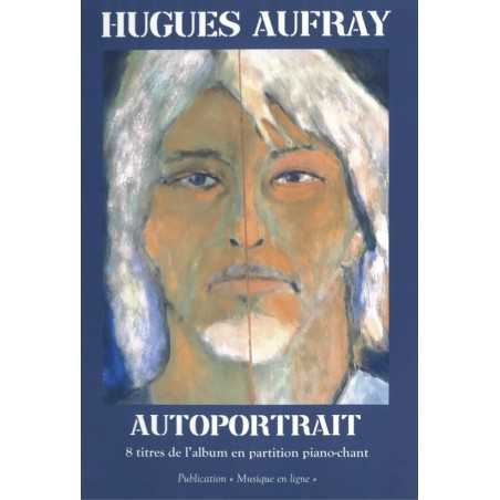 HUGUES AUFRAY - AUTOPORTRAIT