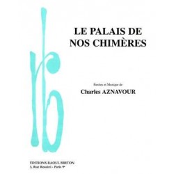 Partition LE PALAIS DE NOS CHIMÈRES Charles Aznavour