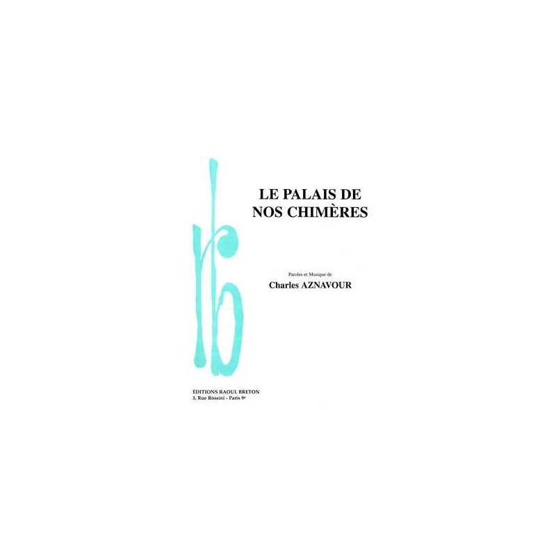 Sheet music LE PALAIS DE NOS CHIMÈRES Charles Aznavour