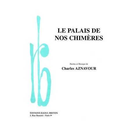 LE PALAIS DE NOS CHIMÈRES