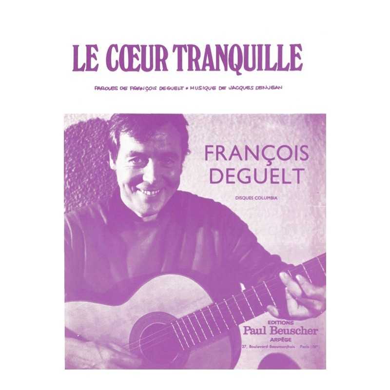 Partition LE CŒUR TRANQUILLE François DEGUELT