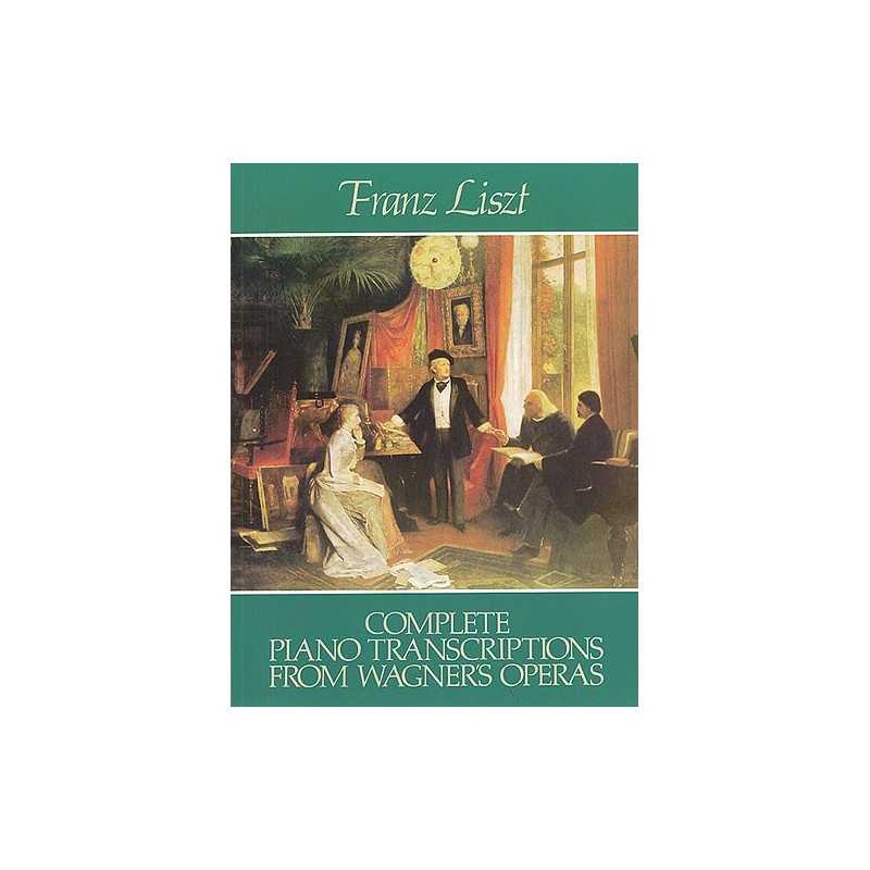 Complete Piano Transcriptions From Wagner's Operas