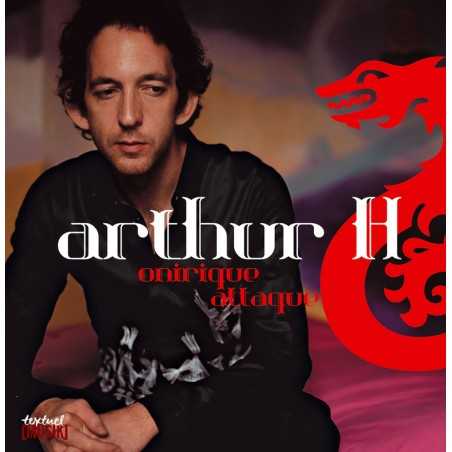 ARTHUR H - ONIRIQUE ATTAQUE