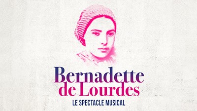 BERNADETTE DE LOURDES (LE MUSICAL)